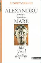 Alexandru cel Mare sau Visul depasit