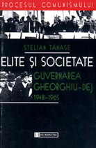 Elite si societate. Guvernarea Gheorghiu-Dej 1948–1965