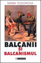 Balcanii si balcanismul