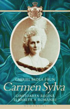 Carmen Sylva. Uimitoarea regina Elisabeta a Romaniei