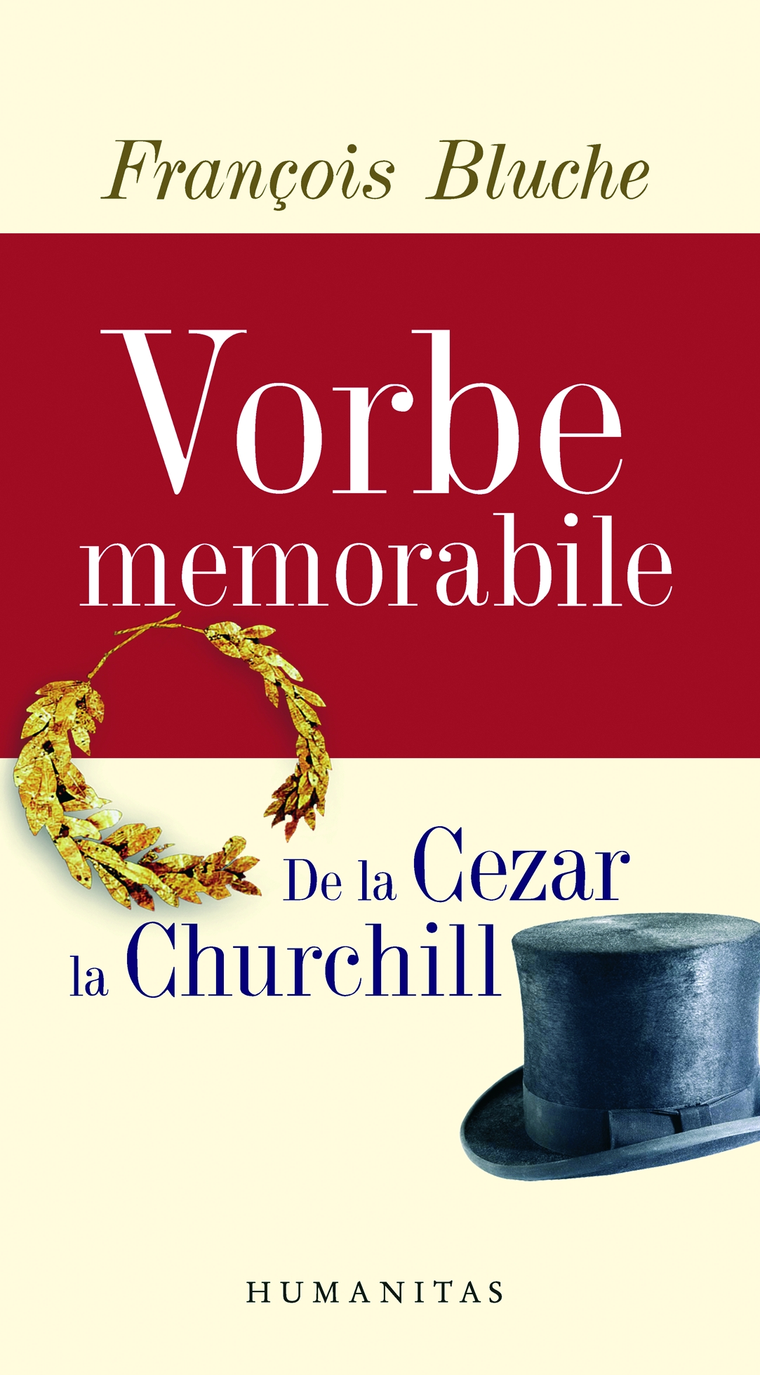 Vorbe memorabile - de la Cezar la Churchill