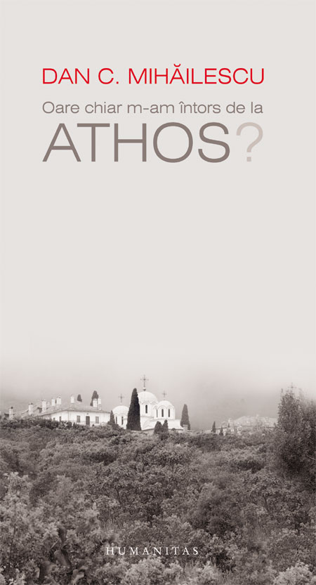 Oare chiar m-am întors de la Athos?