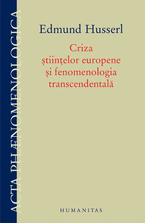 Criza ştiinţelor europene şi fenomenologia transcendentală 