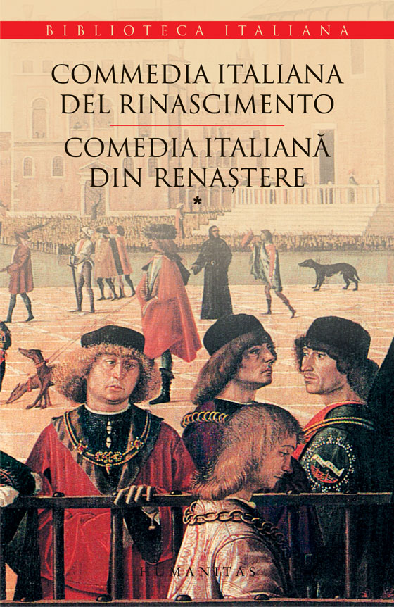 Commedia italiana del Rinascimento/Comedia italiană din Renaştere (vol. I)