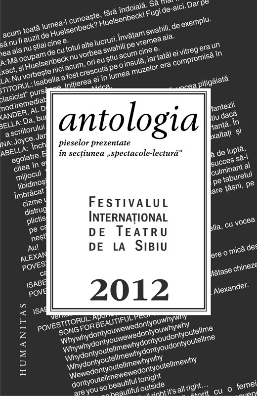 Festivalul Internaţional de Teatru de la Sibiu, 2012 – Antologia pieselor prezentate în secţiunea „Spectacole-lectură“