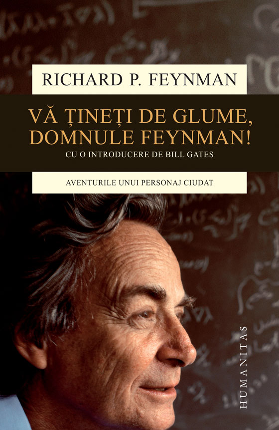 Vă ţineţi de glume, domnule Feynman!