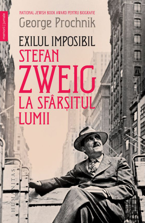 Exilul imposibil. Stefan Zweig la sfârșitul lumii
