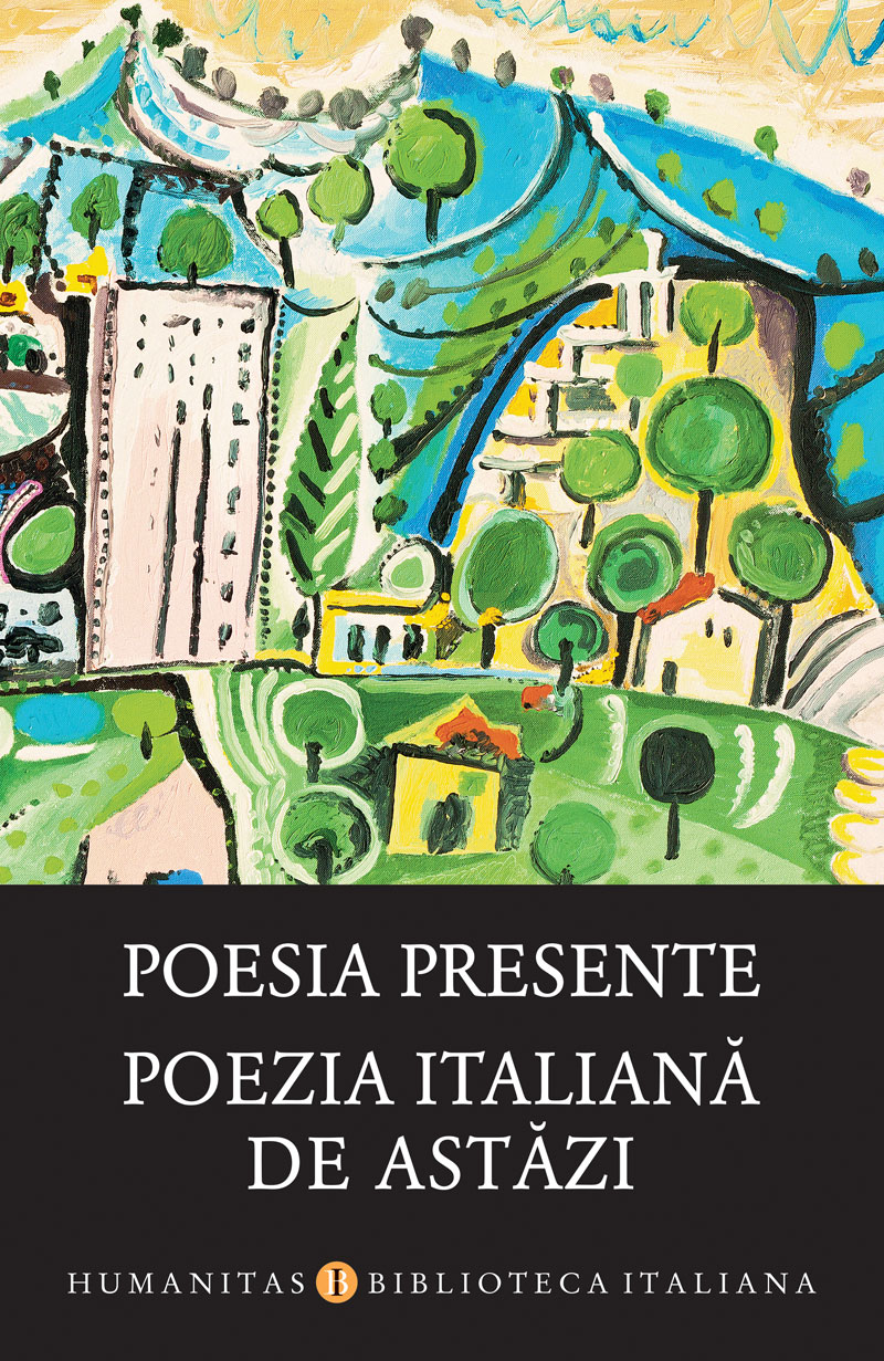 Poesia presente/Poezia italiană de astăzi